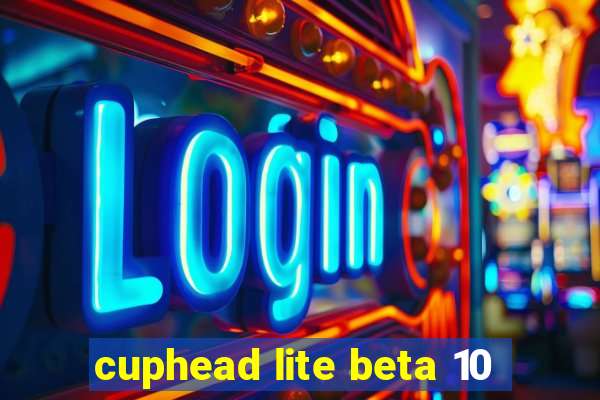 cuphead lite beta 10